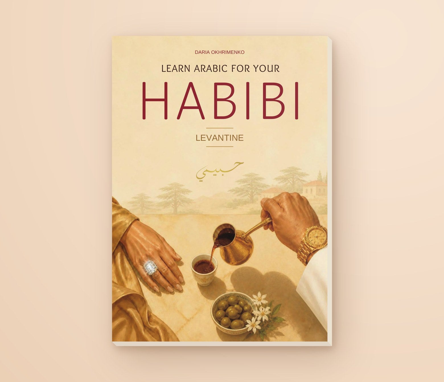 Learn Arabic for Your Habibi — Levantine, front cover